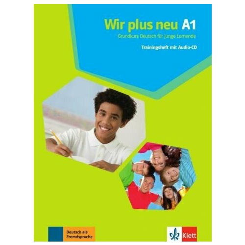 Giorgio Motta - Wir plus neu A1. Grundkurs Deutsch fur junge Lernende. Trainingsheft mit Audio-CD