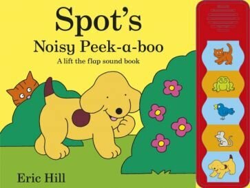Spot's Noisy Peek-a-boo (Hill Eric) - фото №1