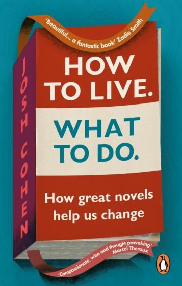 How to Live. What To Do. How great novels help us change - фото №1
