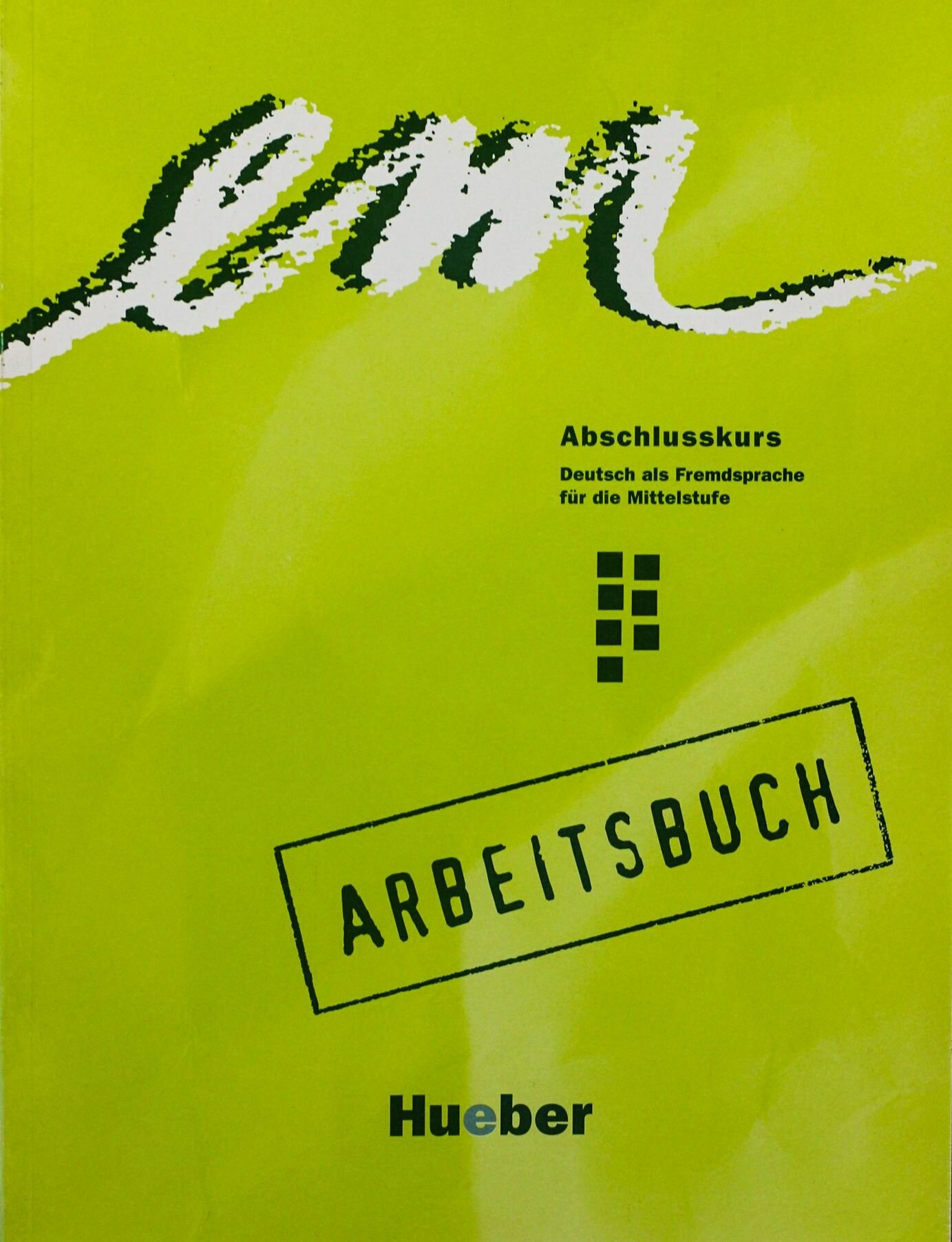 Em Abschlusskurs Arbeitsbuch