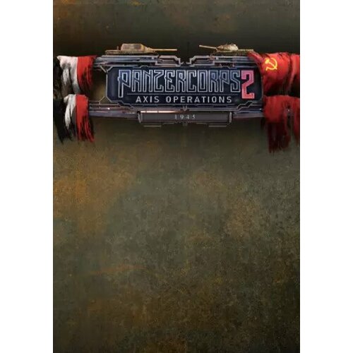 Panzer Corps 2: Axis Operations - 1945 (Steam; PC; Регион активации RU+CIS+CN+TR+IN)