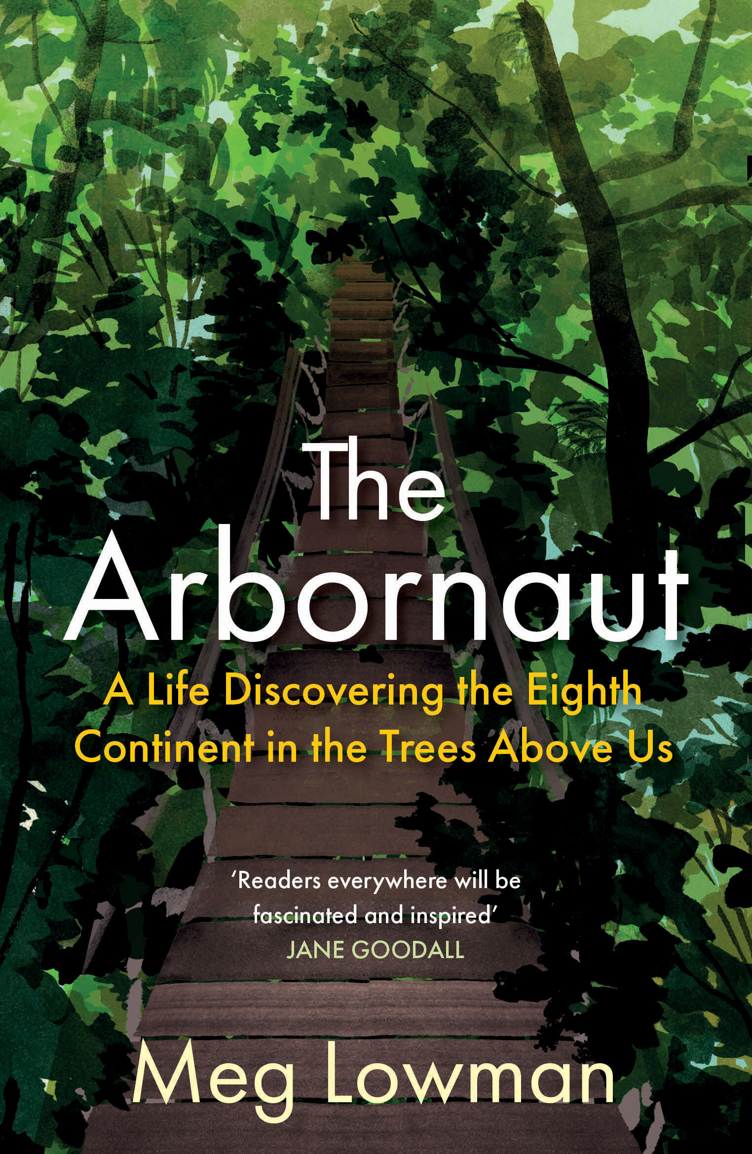 The Arbornaut. A Life Discovering the Eighth Continent in the Trees Above Us - фото №1