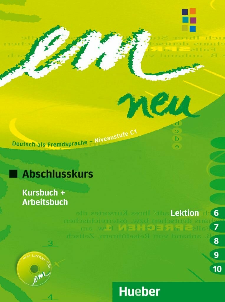 Em neu 2008 Abschlusskurs. C1. Kursbuch + Arbeitsbuch, Lektion 6–10 mit Arbeitsbuch-Audio-CD