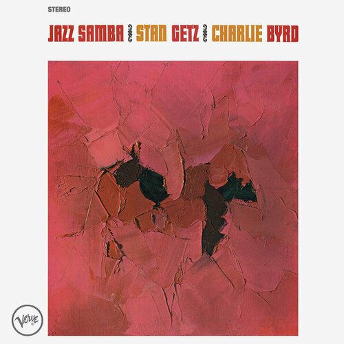 Getz Stan/Byrd Charlie Виниловая пластинка Getz Stan/Byrd Charlie Jazz Samba