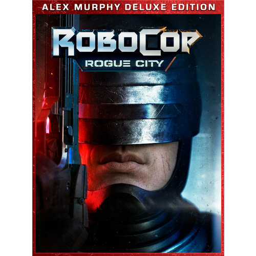 RoboCop: Rogue City Alex Murphy Edition | STEAM | РФ