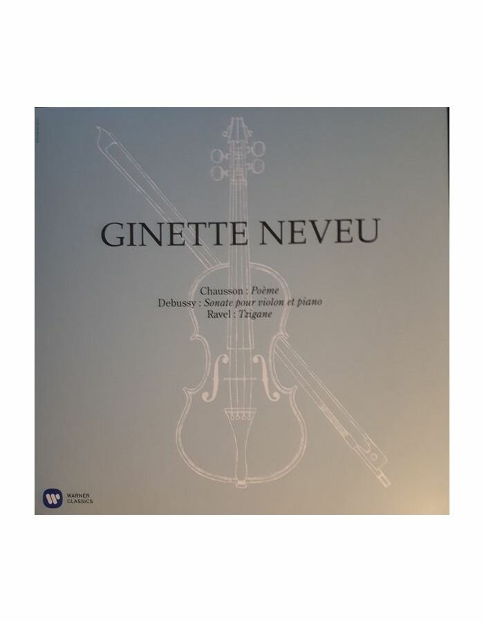 Ginette Neveu Ginette Neveu - Chausson: Poeme, Debussy: Violin Sonata, Ravel: Tzigane (180 Gr) Warner Music Classic - фото №7