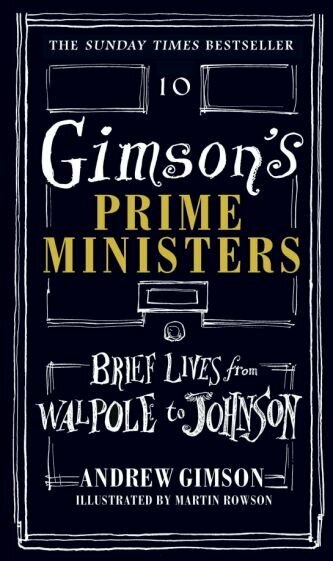 Gimson's Prime Ministers. Brief Lives from Walpole to Johnson - фото №1