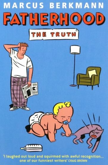 Fatherhood. The Truth (Berkmann Marcus) - фото №1