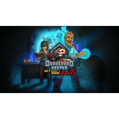 Дополнение Graveyard Keeper - Better Save Soul для PC STEAM Регион активации Российская Федерация электронная версия 109₽