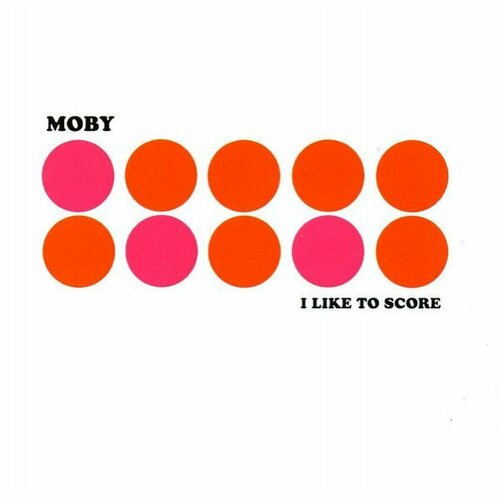 MOBY - I Like To Score виниловая пластинка moby i like to score limited colour