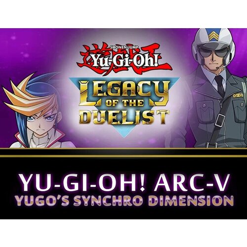 Yu-Gi-Oh! ARC-V: Yugo’s Synchro Dimension электронный ключ PC Steam