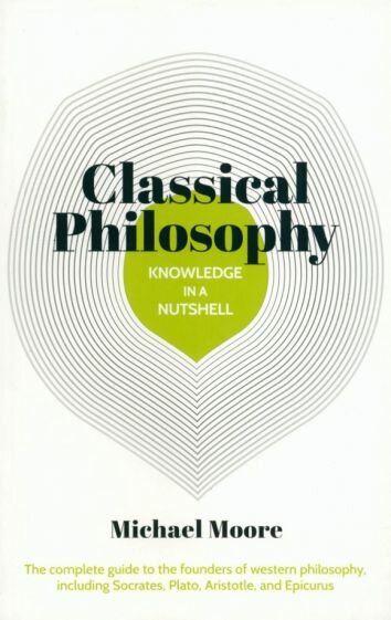 Classical Philosophy In A Nutshell - фото №1