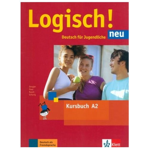 Dengler, Rusch - Logisch! neu A2. Deutsch fur Jugendliche. Kursbuch mit Audios