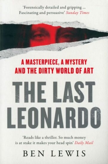 The Last Leonardo. A Masterpiece, A Mystery and the Dirty World of Art - фото №1