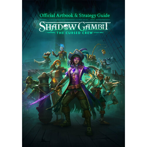 Shadow Gambit: The Cursed Crew - Artbook & Strategy Guide DLC (Steam; PC; Регион активации РФ, СНГ)