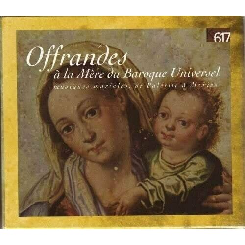 Offrandes a La Mere Du Baroque Univsel. Garrido, Malgoire