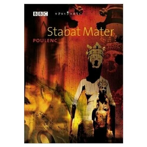 POULENC: Stabat Mater. Choirs of St. John's, Clare and Gonville and Caius Colleges, Cambridge, BBC Philharmonic. 1 DVD