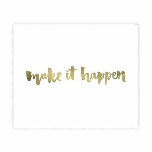 Постер Make It Happen 40x50 см