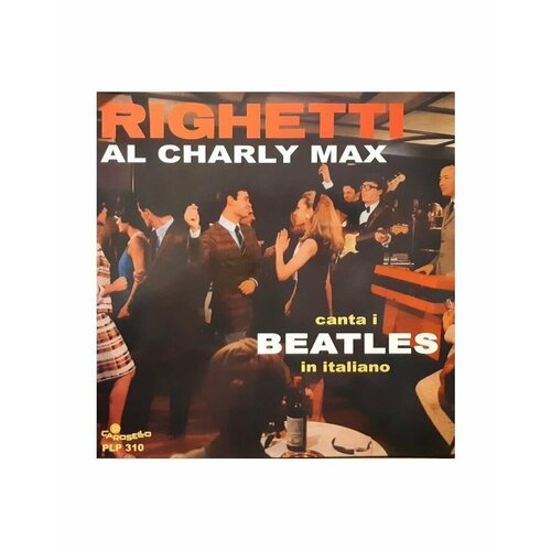 Виниловая пластинка Righetti, Augusto, Al Charly Max Canta I Beatles In Italiano (8016158024043)