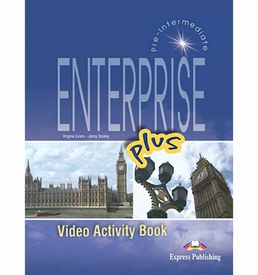 Evans Virginia. Enterprise Plus. Pre-Intermediate. DVD Activity Book. Enterprise Plus