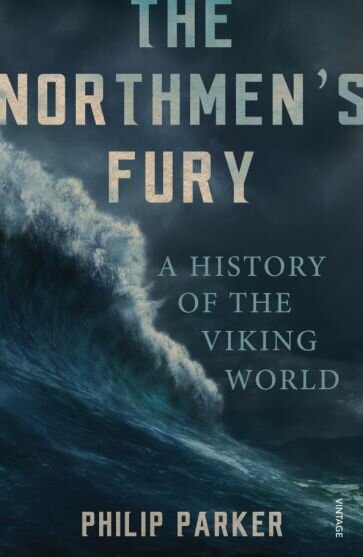 The Northmen's Fury. A History of the Viking World - фото №1
