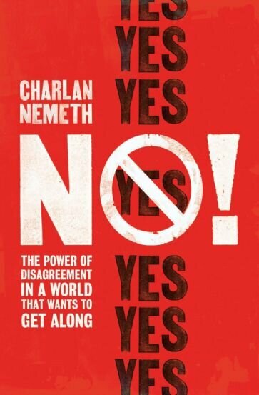No! The Power of Disagreement in a World that Want - фото №1