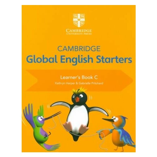 Harper, Pritchard - Cambridge Global English. Starters. Learner's Book C