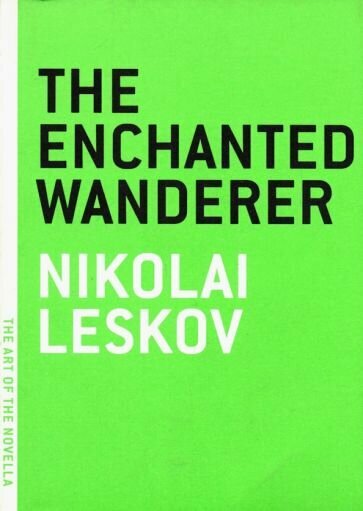 Nikolai Leskov - The Enchanted Wanderer