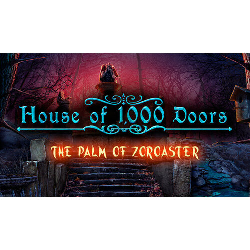 Игра House of 1000 Doors The Palm of Zoroaster для PC STEAM Регион активации все страны электронная версия 69₽