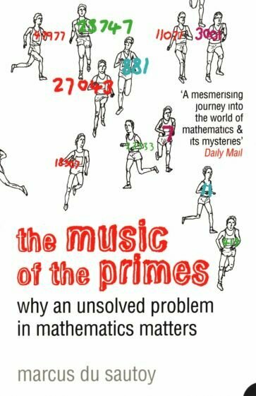 The Music of the Primes. Why an Unsolved Problem in Mathematics Matters - фото №1
