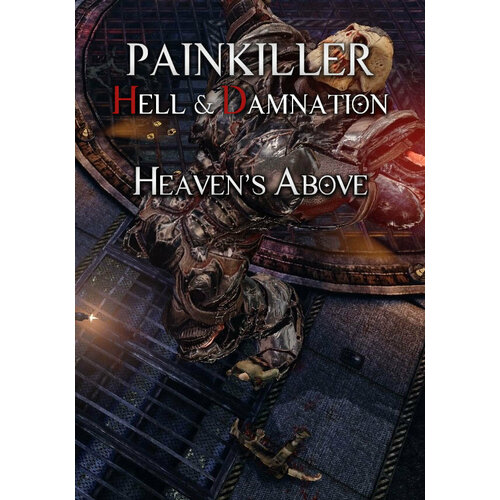 Painkiller Hell & Damnation: Heaven's Above DLC (Steam; PC; Регион активации РФ, СНГ)