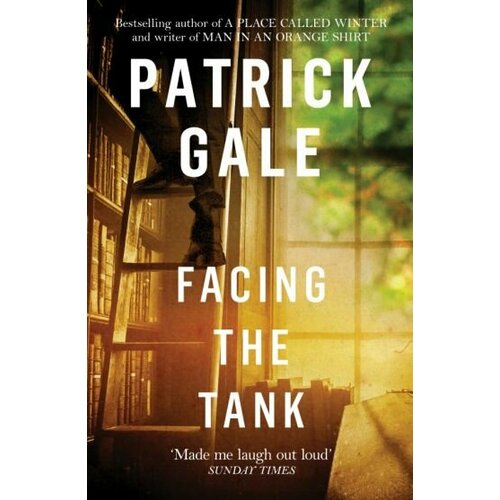 Patrick Gale - Facing the Tank