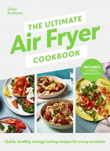 The Ultimate Air Fryer Cookbook - фото №1