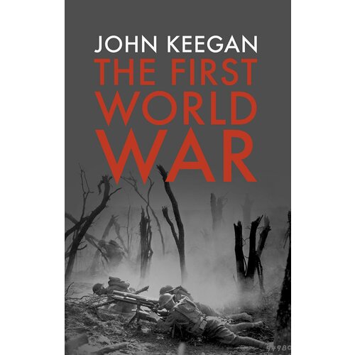 The First World War | Keegan John