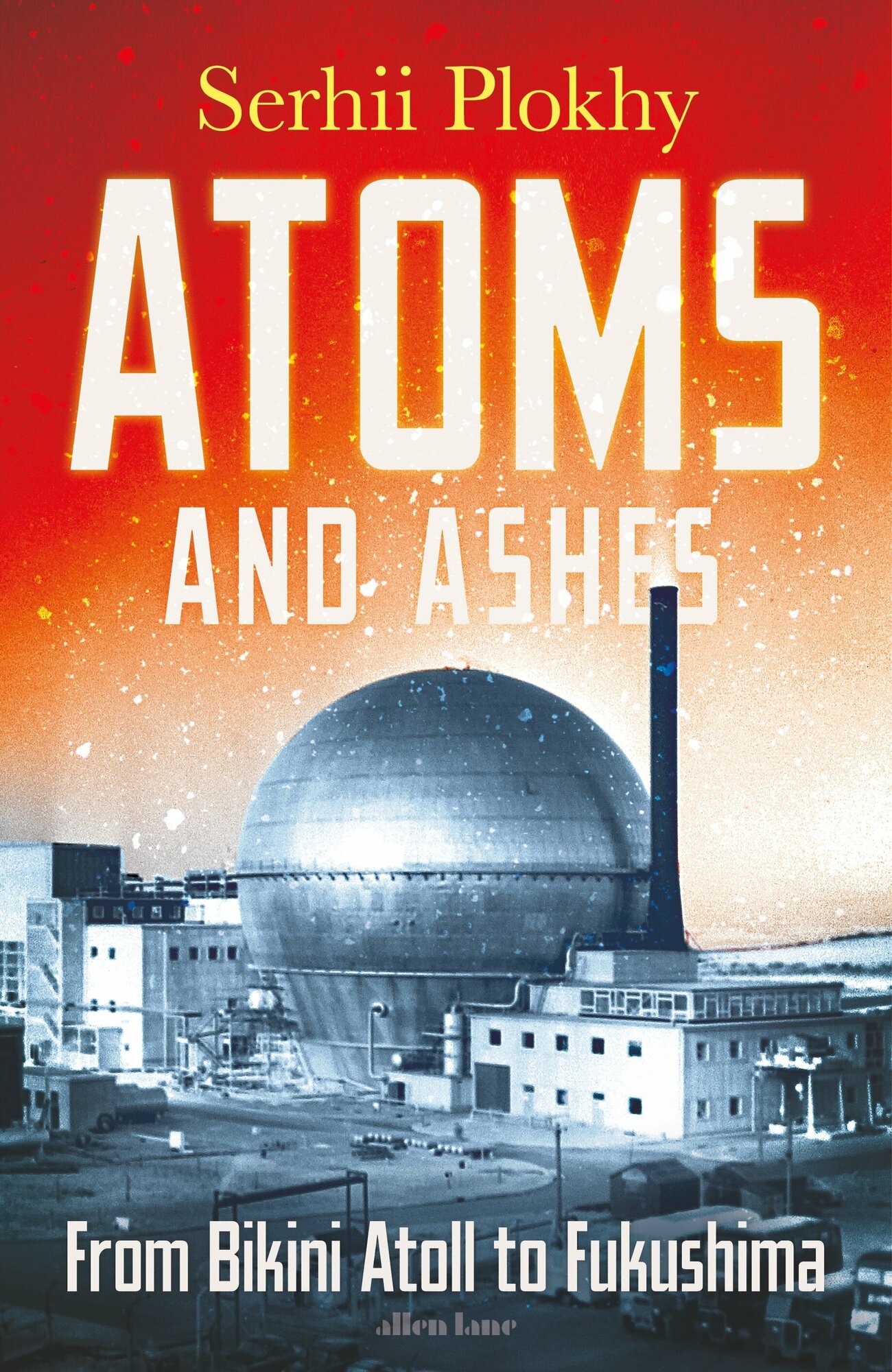 Atoms and Ashes. From Bikini Atoll to Fukushima / Книга на Английском - фото №1