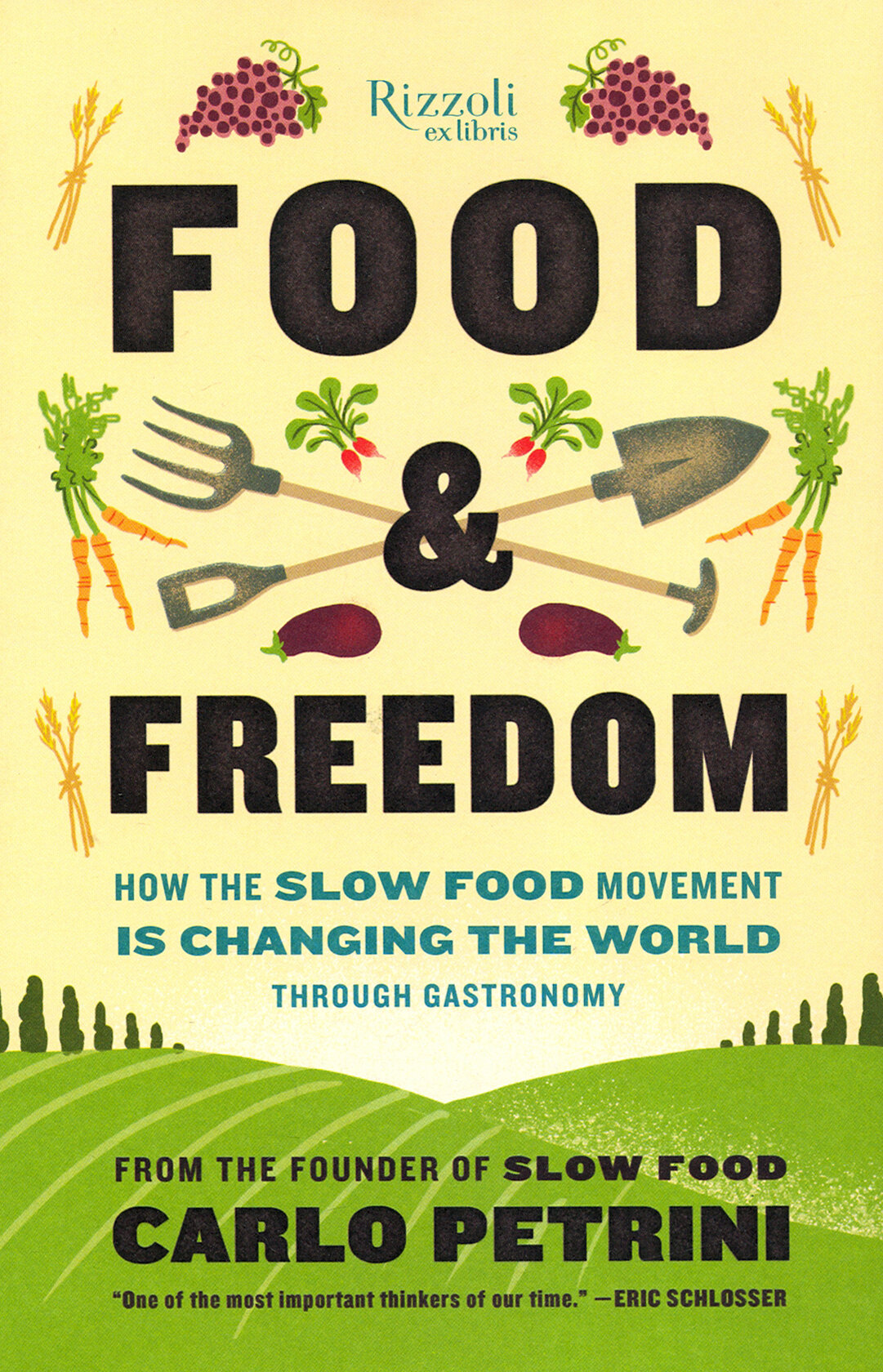 Food & Freedom. How the Slow Food Movement Is Changing the World Through Gastronomy - фото №2
