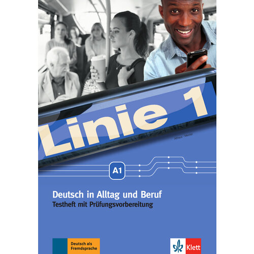 Linie 1. A1. Deutsch in Alltag und Beruf. Testheft mit Prufungsvorbereitung und Audio-CD | Althaus Kirsten
