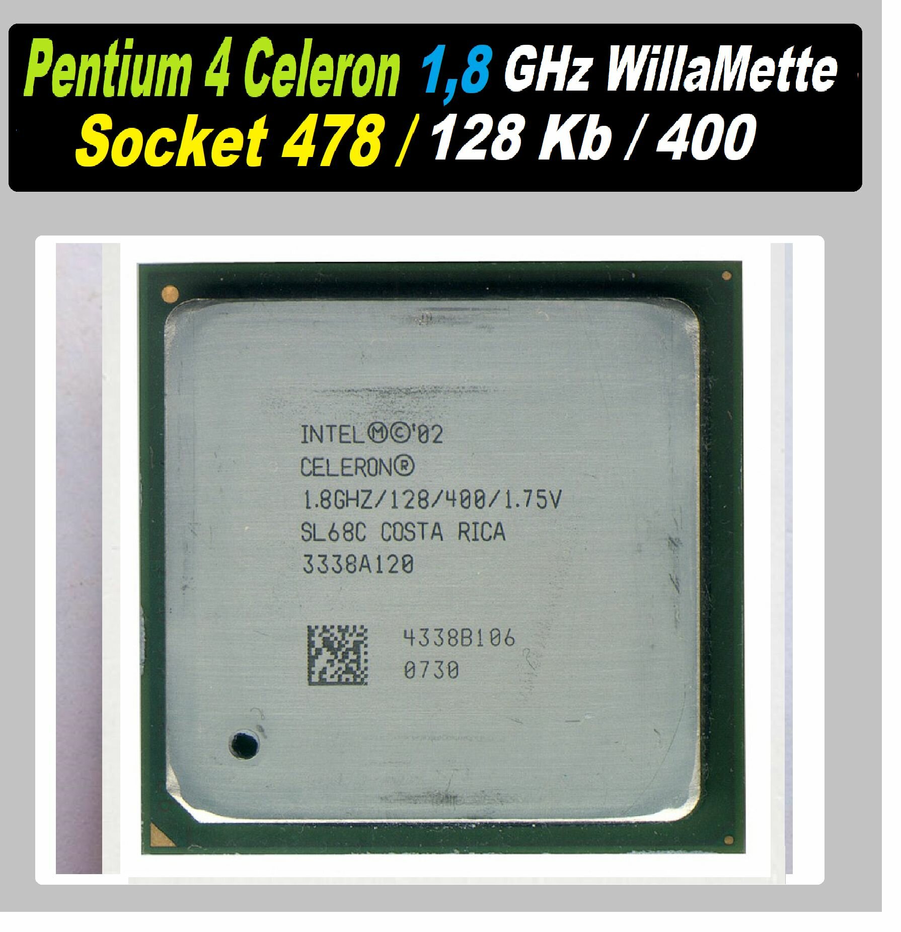 Intel Celeron (Pentium 4) 1,8 GHZ 128Kb 400 Mhz WillaMette mPGA-478 OEM, 1,8 ГГц (400) ОЕМ версия