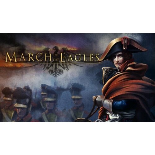 Игра March of the Eagles для PC (STEAM) (электронная версия)