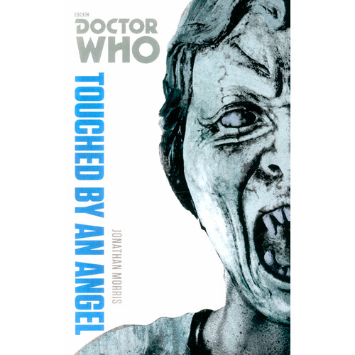 Doctor Who. Touched by an Angel | Morris Jonathan