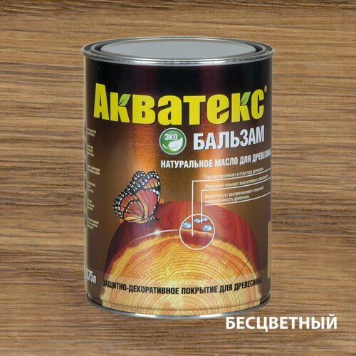 Масло АКВАТЕКС Бальзам, бесцветный, 0.75 л, 1 шт. антисептик акватекс орех рогнеда 2 7 литра