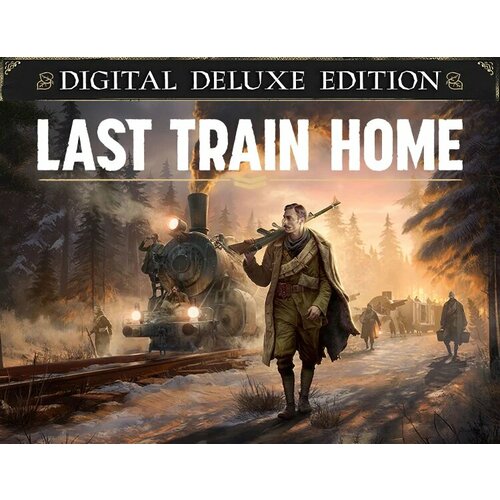 Last Train Home Digital Deluxe Edition электронный ключ PC Steam last train home digital deluxe edition [pc цифровая версия] цифровая версия