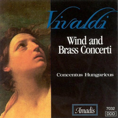 Vivaldi: Wind and Brass Concerti - Concentus Hungaricus