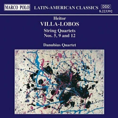 AUDIO CD Heitor Villa-Lobos & Danubius-Quartett: VILLA-LOBOS Heitor Quatuors a cordes No5, 9 & 12. 1 CD