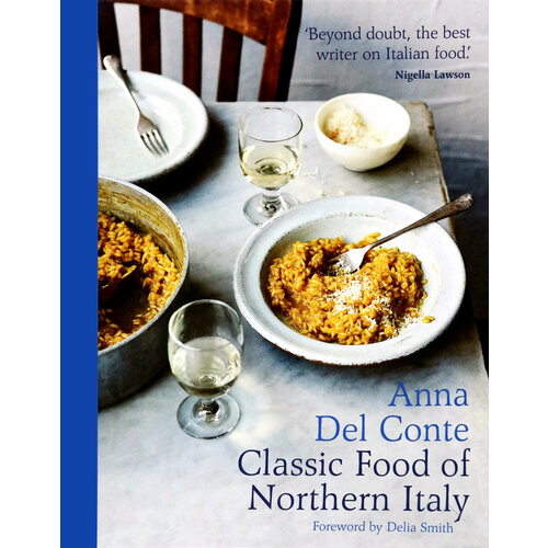 The Classic Food of Northern Italy | Del Conte Anna