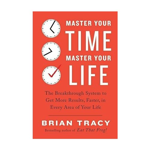 Master Your Time, Master Your Life, Brain Tracy