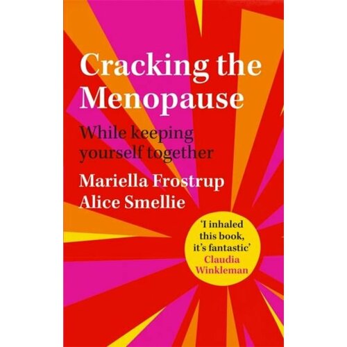 Frostrup, Smellie - Cracking the Menopause. While Keeping Yourself Together