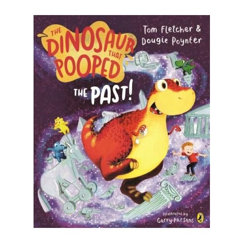 Fletcher, Poynter - The Dinosaur that Pooped the Past!