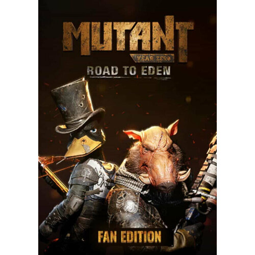 Mutant Year Zero: Road to Eden - Fan Edition (Steam; PC; Регион активации РФ, СНГ, Турция)