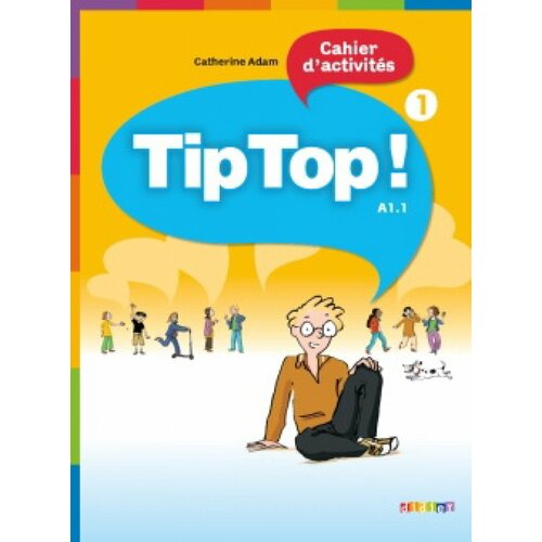 Tip Top! 1 Cahier d'activities